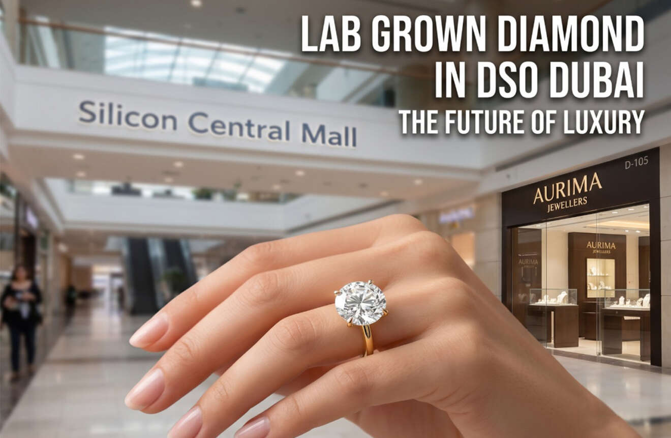 Why a Lab Grown Diamond in DSO Dubai is the Ultimate Modern Luxury